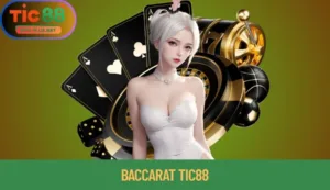 Bí Kíp Chơi Baccarat Tic88 Thắng Lớn Dành Cho Cao Thủ
