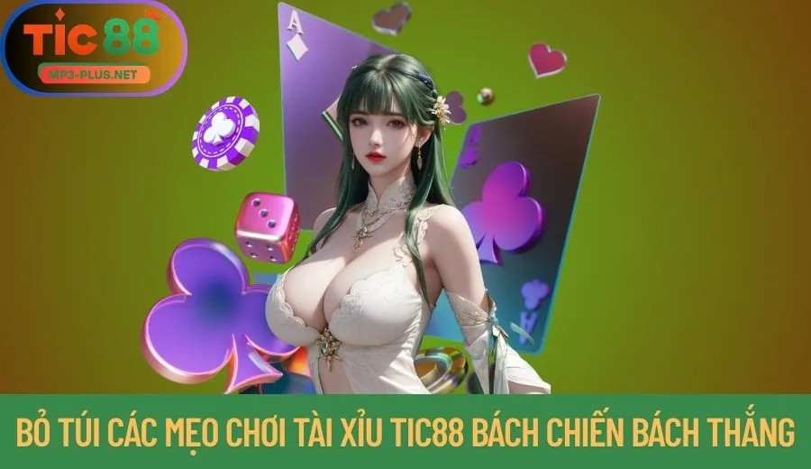 Tài Xỉu Tic88: Hướng Dẫn Chơi Gấp Thép Và Bắt Cầu Chuẩn 2 Bỏ túi các mẹo chơi Tài Xỉu Tic88 bách chiến bách thắng
