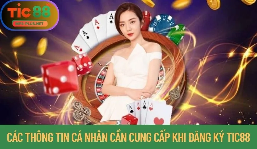 Đăng Ký Tic88 An Toàn Dành Cho Tân Thủ Tic88 1 Các thông tin cá nhân cần cung cấp khi đăng ký Tic88