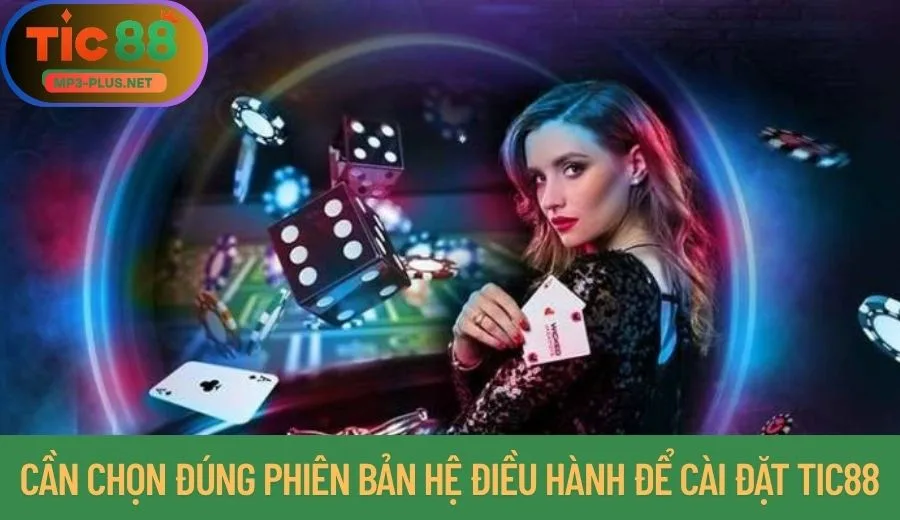 Tải App Tic88 Miễn Phí – Cài Nhanh, Nhận Quà Ngay 2 Cần chọn đúng phiên bản hệ điều hành để cài đặt Tic88