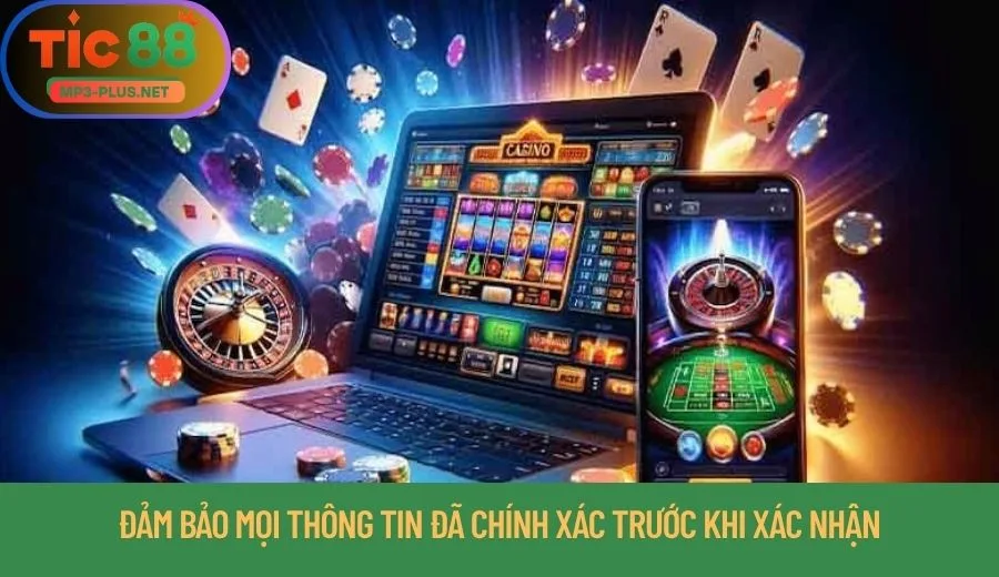 Đăng Ký Tic88 An Toàn Dành Cho Tân Thủ Tic88 3 Đảm bảo mọi thông tin đã chính xác trước khi xác nhận