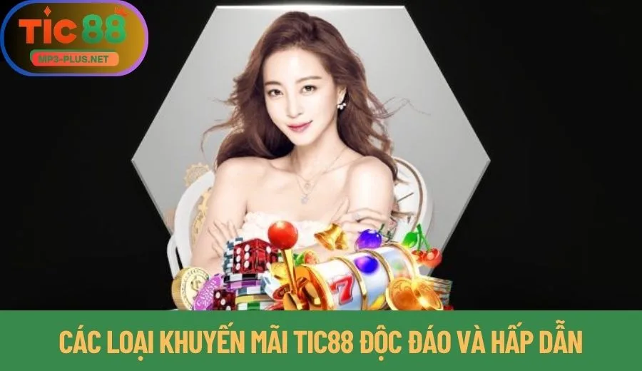 Khuyến Mãi Tic88 Mới Nhất - Cơ Hội Vàng Cho Anh Em Bet Thủ 2 Các loại khuyến mãi Tic88 độc đáo và hấp dẫn