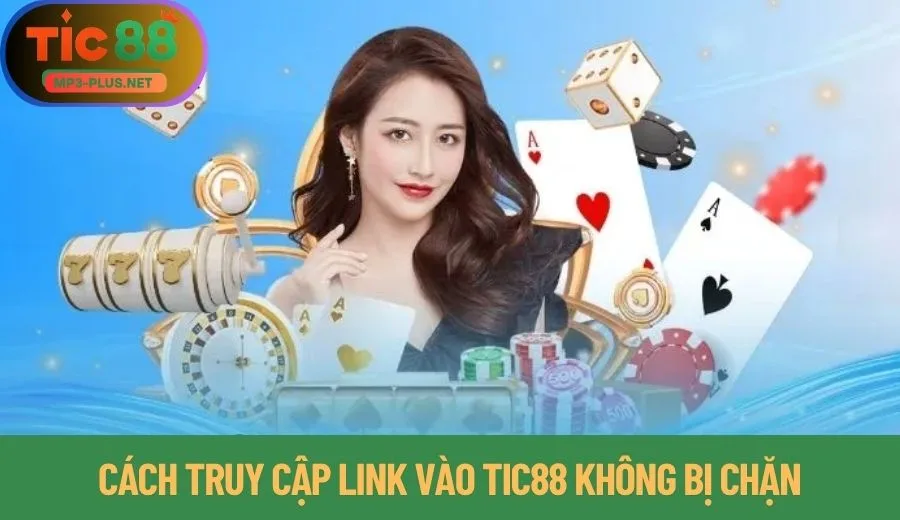 Hướng Dẫn Truy Cập Link Vào Tic88 Không Bị Chặn Mới Nhất 2025 3 Cách truy cập link vào Tic88 không bị chặn
