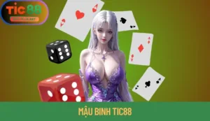 Mậu Binh Tic88: Xếp Bài Thông Minh Thắng Cược Nhanh Chóng