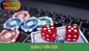 Quản Lý Vốn Cá Cược Tic88 Tối Ưu Lợi Nhuận