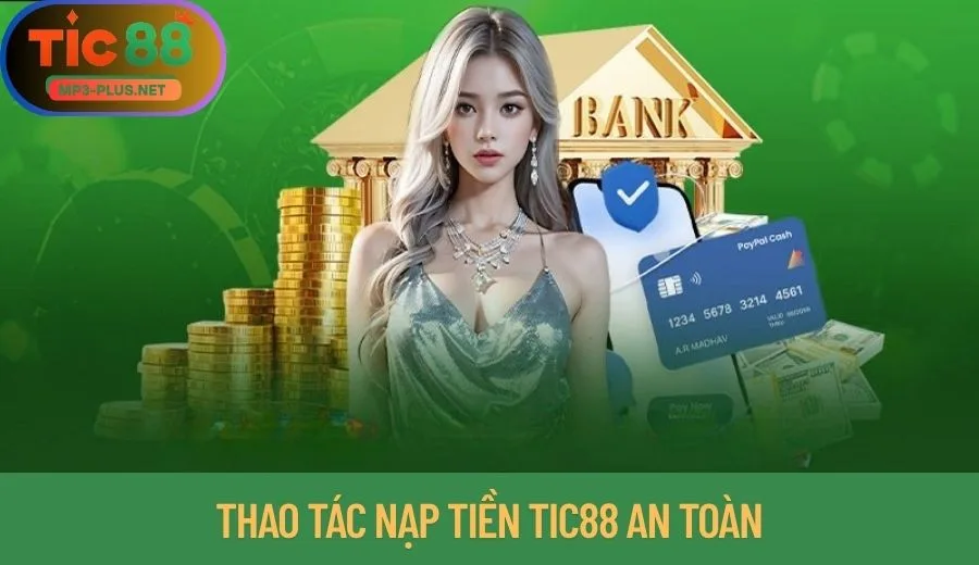 TIC88 13 Tic88 với hướng dẫn chi tiết nạp tiền nhanh chóng