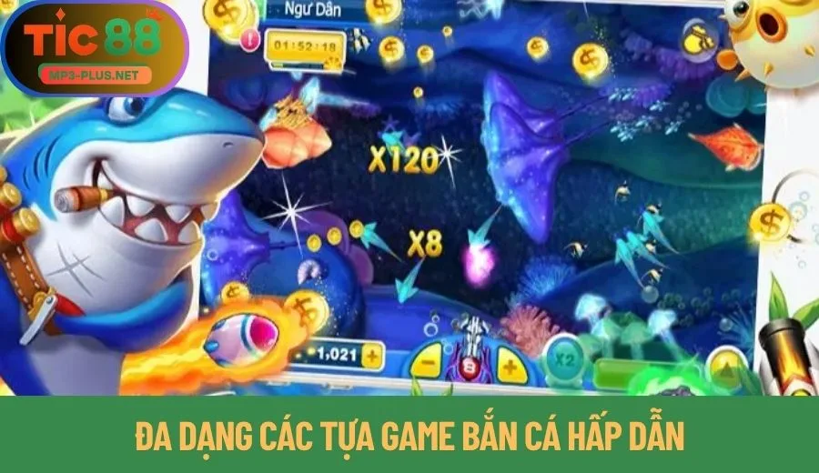 Vì Sao Bắn Cá Tic88 Khiến Người Chơi Mê Mẩn? 2 Đa dạng các tựa game bắn cá hấp dẫn
